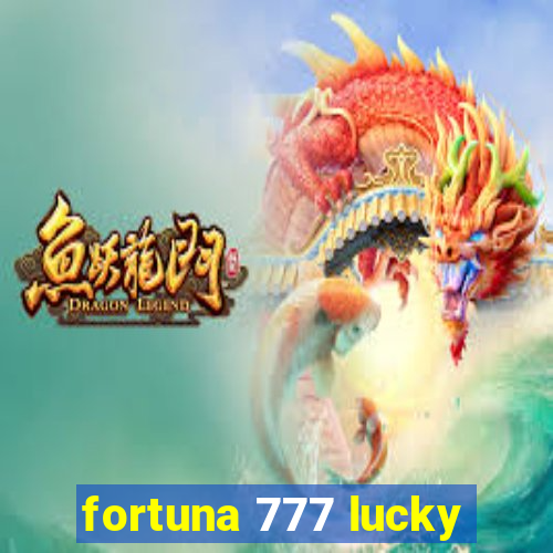 fortuna 777 lucky